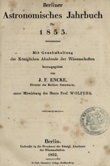 Berliner Astronomisches Jahrbuch für 1855 : mit Genehmhaltung der Königlichen Akademie der Wissenschaften. Bd. 80, 1855