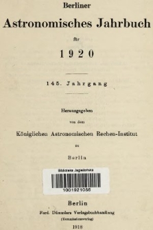 Berliner Astronomisches Jahrbuch für 1920. Bd. 145, 1920