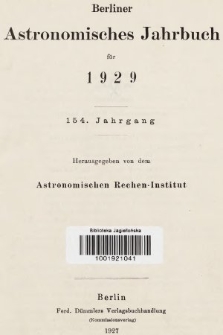 Berliner Astronomisches Jahrbuch für 1929. Jg. 154, 1929