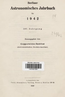 Berliner Astronomisches Jahrbuch für 1942. Jg. 167, 1942