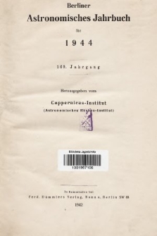 Berliner Astronomisches Jahrbuch für 1944. Jg. 169, 1944