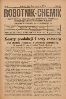 Robotnik-Chemik : organ Centralnego Związku Robotników Przemysłu Chemicznego Rzeczypospolitej Polskiej z siedzibą w Krakowie. 1928, nr 6