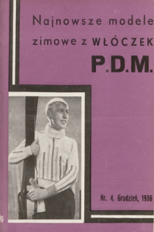 Najnowsze Modele Zimowe z Włóczek P.D.M. 1936, nr 4