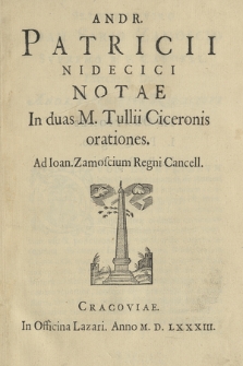 Andr. Patricii Nidecici Notae in duas M. Tullii Ciceronis orationes : Pro Q. Ligario ; Pro Rege Deiotaro