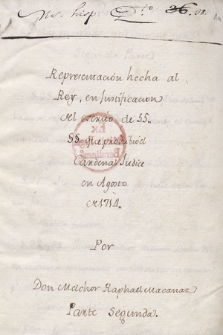 Representación hecha al Rey, en justificacion del escrito de 55.. §§ que prohibio el Cardenal Judice en Agosto de 1714. por Don Melchor Raphael Macanaz (parte segunda)