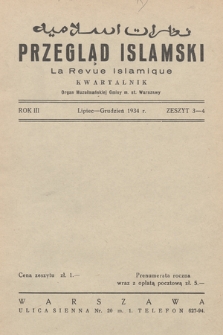 Przegląd Islamski : kwartalnik : organ Muzułmańskiej Gminy m. st. Warszawy. 1934, nr 3-4