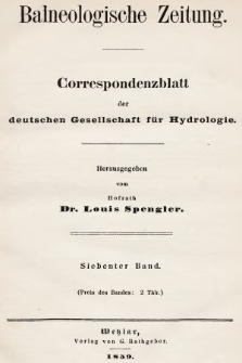 Balneologische Zeitung : Correspondenzblatt der deutschen Gesellschaft für Hydrologie. Bd. 7, 1858/1859, Register zur Balneologischen Zeitung