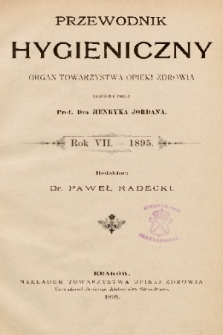 Przewodnik Higjeniczny : Organ Towarzystwa Opieki Zdrowia. 1895, nr 1