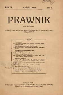 Prawnik : miesięcznik poświęcony zagadnieniom prawniczym i ekonomiczno-społecznym. 1914, nr 3