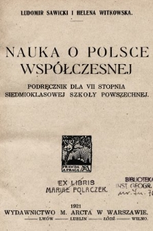 Nauka o Polsce współczesnej : podręcznik dla VII stopnia siedmioklasowej szkoły powszechnej