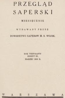 Przegląd Saperski : miesięcznik wydawany przez Dowództwo Saperów M. S. Wojsk. 1939, nr 3