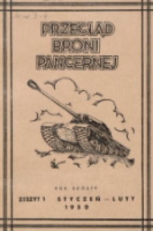 Przegląd Broni Pancernej : dwumiesięcznik wydawany przez Główny Inspektorat Broni Pancernej. 1950, nr 1