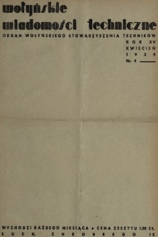 Wołyńskie Wiadomości Techniczne : organ Wołyńskiego Stowarzyszenia Techników. 1939, nr 4