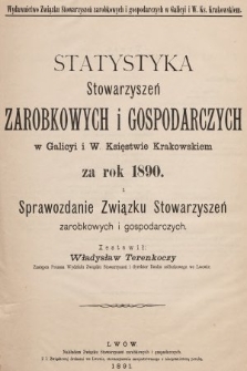 Statystyka Stowarzyszeń Zarobkowych i Gospodarczych w Galicyi z W. Księstwem Krakowskiem za Rok 1890. R. 17, 1890