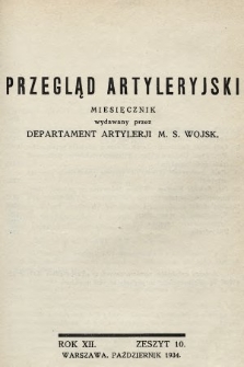 Przegląd Artyleryjski : miesięcznik wydawany przez Departament Artylerii M. S. Wojsk. 1934, nr 10