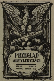 Przegląd Artyleryjski : miesięcznik wydawany przez Departament Artylerii M. S. Wojsk. 1935, nr 12
