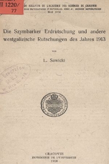 Die Szymbarker Erdrutschung und andere westgalizische Rutschungen des Jahres 1913