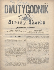 Dwutygodnik Galicyjskiej c. k. Straży Skarbu : czasopismo zawodowe. 1893, nr 6