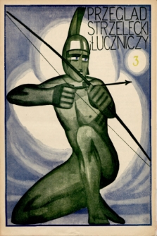 Przegląd Strzelecki i Łuczniczy. 1926, z. 3