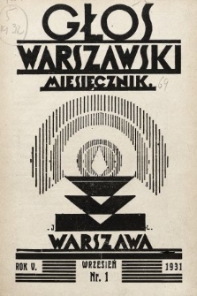 Głos Warszawski : Wydawnictwo Zarządu Oddziału Warszawskiego Związku Nauczycielstwa Polskiego. R. 5, 1931, nr 1