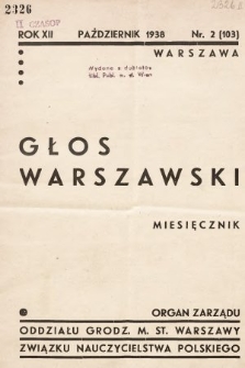 Głos Warszawski : organ Zarządu Oddziału m. st. Warszawy Związku Nauczycielstwa Polskiego. R. 12, 1938, nr 2
