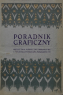 Poradnik Graficzny : miesięcznik poświęcony drukarstwu, litografii, fotografii i gałęziom pokrewnym. 1905, z. I