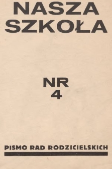 Nasza Szkoła : pismo Rad Rodzicielskich : organ Rad Rodzielskich Obwodu Szkolnego Cieszyńskiego. 1935, nr 4
