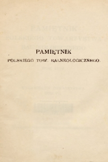Pamiętnik Polskiego Towarzystwa Balneologicznego. T. 7, 1928