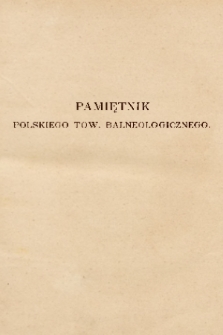 Pamiętnik Polskiego Towarzystwa Balneologicznego. T. 8, 1929