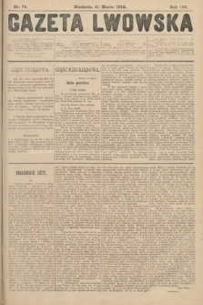 Gazeta Lwowska. 1912, nr 74