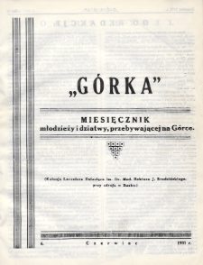 Górka : miesięcznik młodzieży i dziatwy przebywającej na Górce. 1931, nr 6