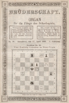 Die Brüderschaft : Organ für die Pflege des Schachspiels. Jg. 2, 1886, No 16