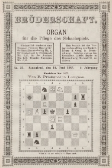 Die Brüderschaft : Organ für die Pflege des Schachspiels. Jg. 2, 1886, No 24