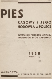 Pies Rasowy i Jego Hodowla w Polsce : kwartalnik Polskiego Związku Hodowców Psów Rasowych. R. 4, 1938, z. 1