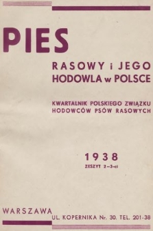 Pies Rasowy i Jego Hodowla w Polsce : kwartalnik Polskiego Związku Hodowców Psów Rasowych. R. 4, 1938, z. 2-3