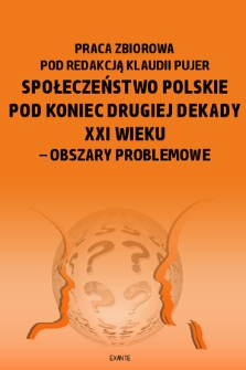 Społeczeństwo polskie pod koniec drugiej dekady XXI wieku : obszary problemowe : praca zbiorowa