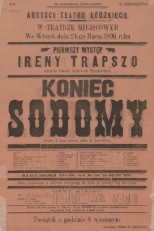 No 51 Artyści Teatru Łódzkiego w teatrze miejscowym we wtorek dnia 24-go marca 1896 roku, pierwszy występ Ireny Trapszo : Koniec Sodomy