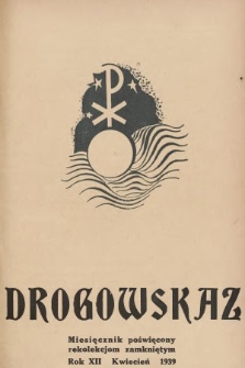Drogowskaz : miesięcznik poświęcony rekolekcjom zamkniętym. 1939, [nr 4]