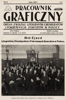 Pracownik Graficzny : organ Związku Litografów, Chemigrafów i Pokrewnych Zawodów w Polsce. 1929, nr 7
