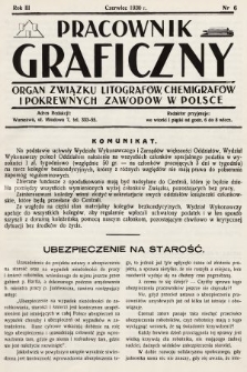 Pracownik Graficzny : organ Związku Litografów, Chemigrafów i Pokrewnych Zawodów w Polsce. 1930, nr 6