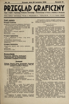 Przegląd Graficzny : Organ Związku Organizacyj Przemysłu Graficznego i Wydawniczego w Polsce z siedzibą w Warszawie. R. 13, 1932, nr 16