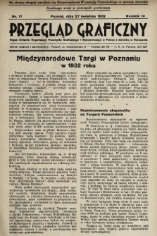 Przegląd Graficzny : Organ Związku Organizacyj Przemysłu Graficznego i Wydawniczego w Polsce z siedzibą w Warszawie. R. 13, 1932, nr 17