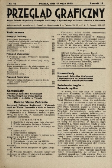 Przegląd Graficzny : Organ Związku Organizacyj Przemysłu Graficznego i Wydawniczego w Polsce z siedzibą w Warszawie. R. 13, 1932, nr 19