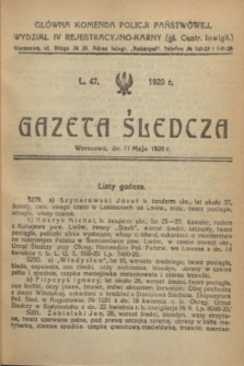 Gazeta Śledcza. [R.2], L. 47 (11 maja 1920)
