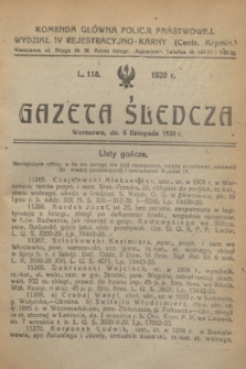 Gazeta Śledcza. [R.2], L. 118 (6 listopada 1920)