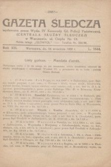 Gazeta Śledcza. R.13, L. 1644 (14 września 1932) + dod.