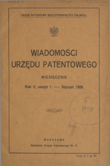 Wiadomości Urzędu Patentowego. R.5, z. 1 (31 styczenia 1928)