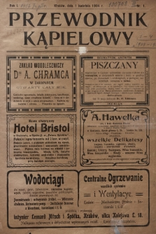Przewodnik Kąpielowy : dwutygodnik ilustrowany poświęcony sprawom zdrojowisk i miejsc klimatycznych krajowych. 1904, nr 1