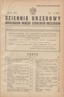 Dziennik Urzędowy Kuratorjum Okręgu Szkolnego Brzeskiego.R.16, nr 2 (luty 1939) = nr 140 + dod.