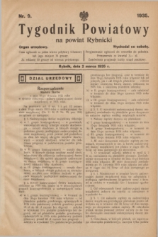 Tygodnik Powiatowy na powiat Rybnicki : organ urzędowy.1935, nr 9 (2 marca)